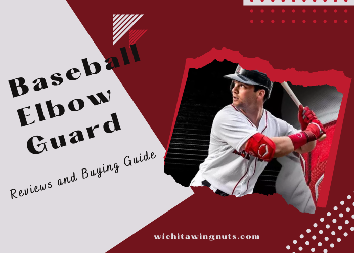 Best Baseball Elbow Guard 2024 Reviews and Buying Guide